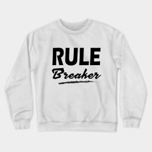 RULE BREAKER Crewneck Sweatshirt